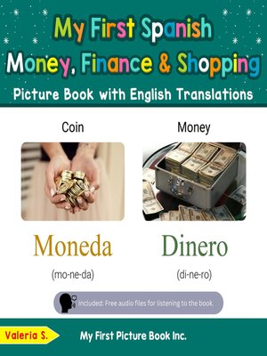 cover image of My First Spanish Money, Finance & Shopping Picture Book with English Translations